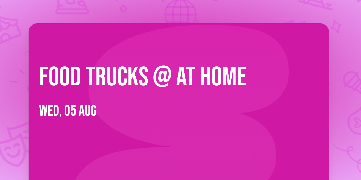 Food trucks @ At Home
