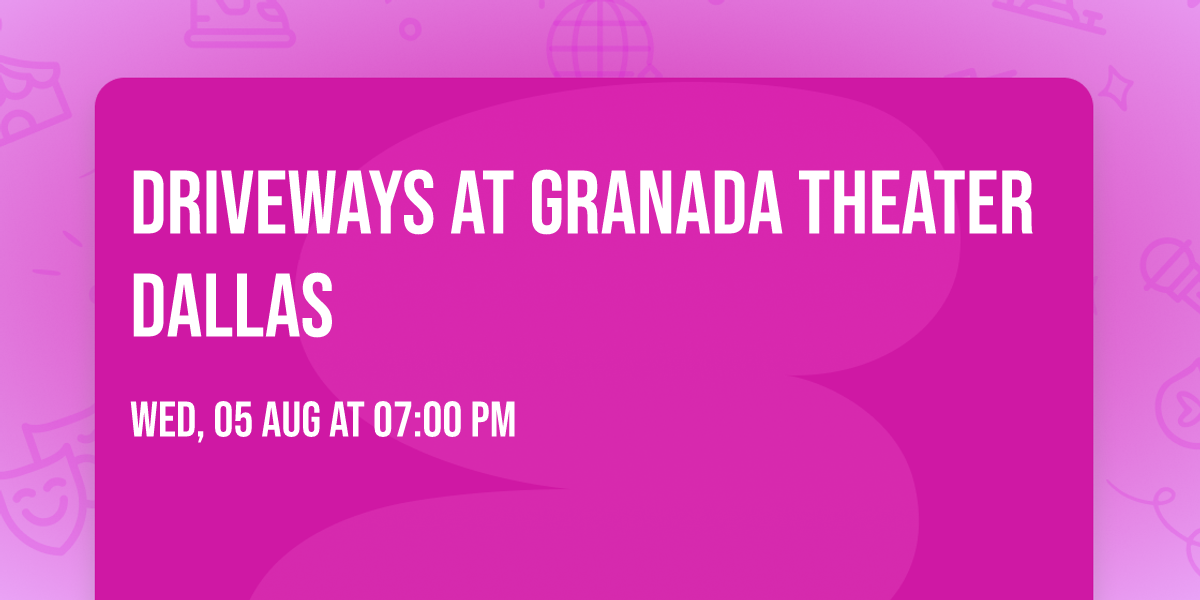 Driveways at Granada Theater Dallas