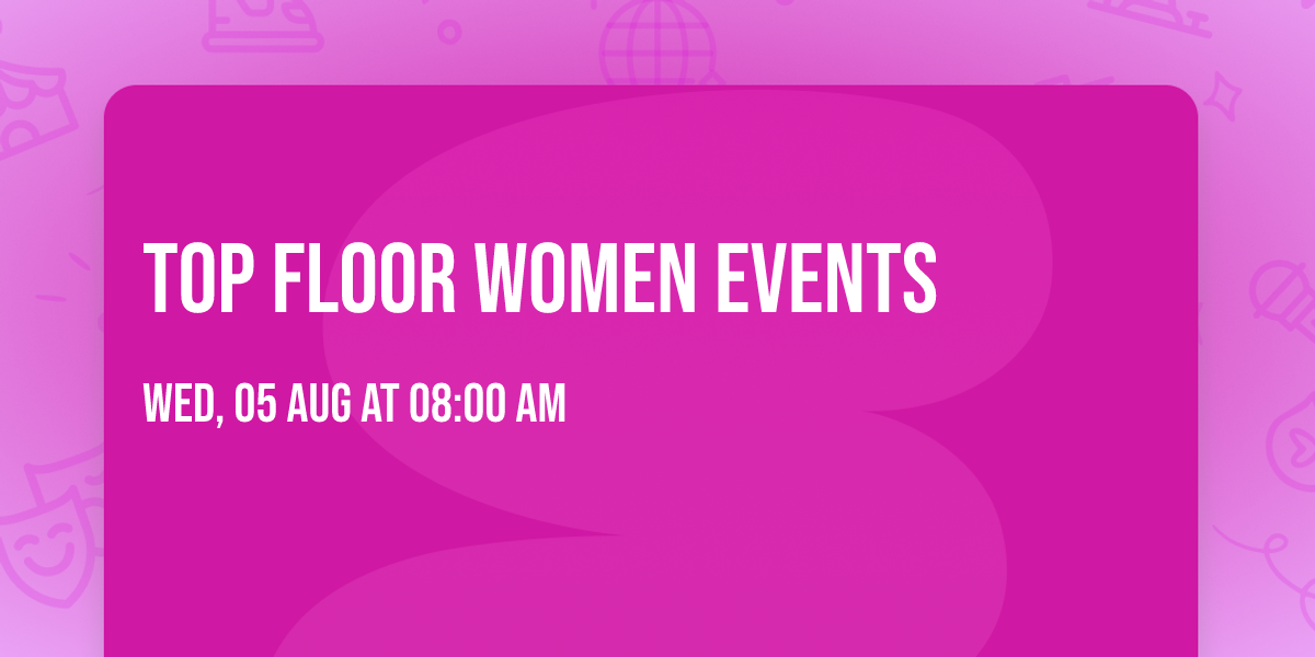 Top Floor Women Events 