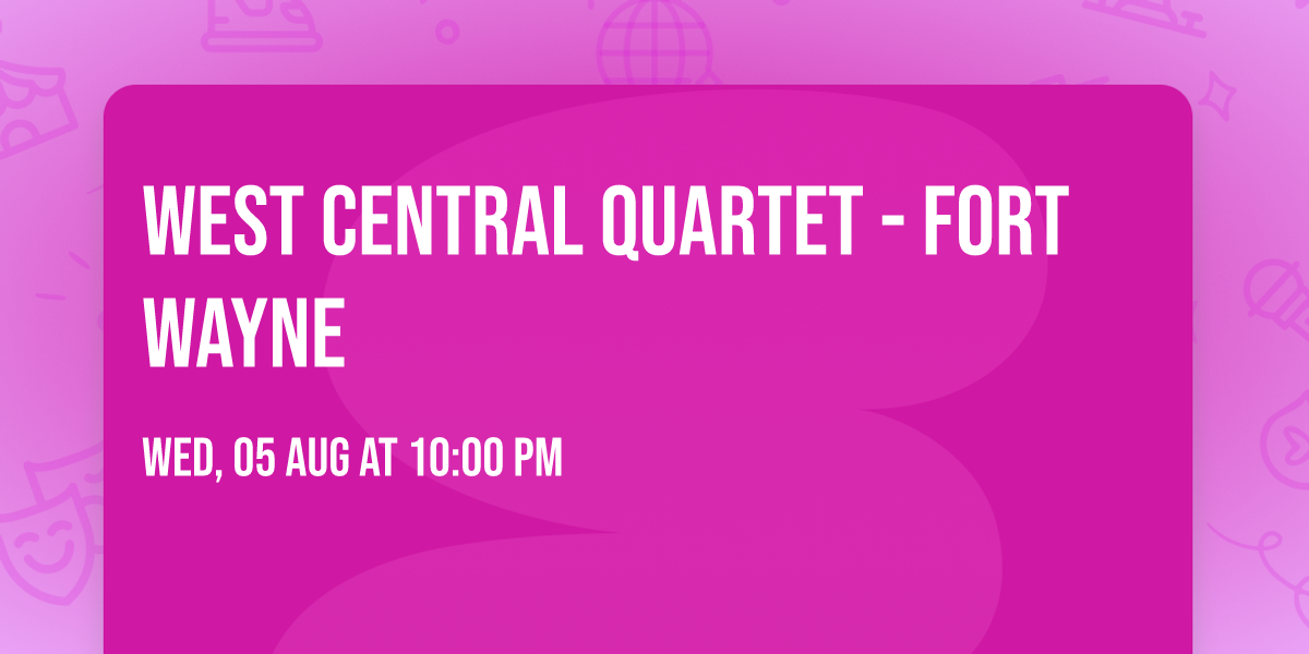 West Central Quartet - Fort Wayne