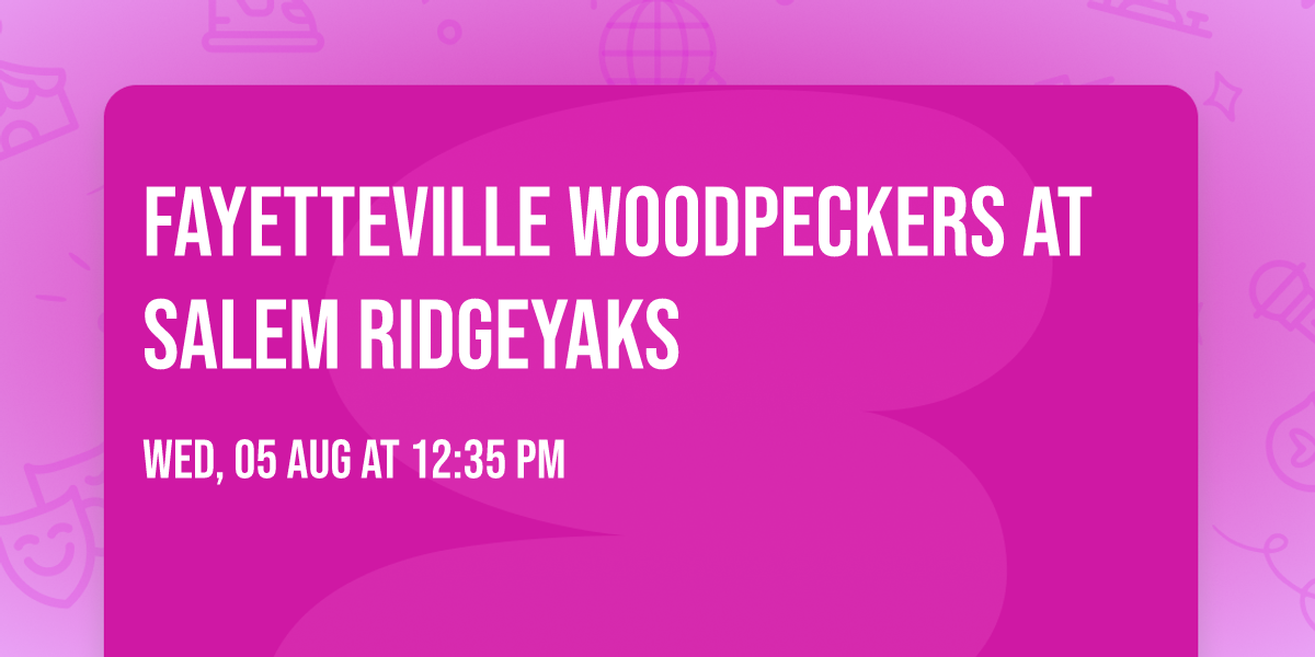 Fayetteville Woodpeckers at Salem RidgeYaks