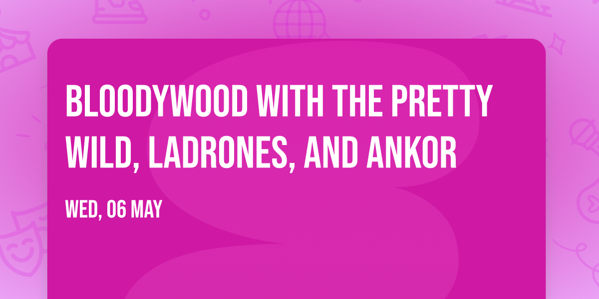 Bloodywood with The Pretty Wild, Ladrones, and ANKOR