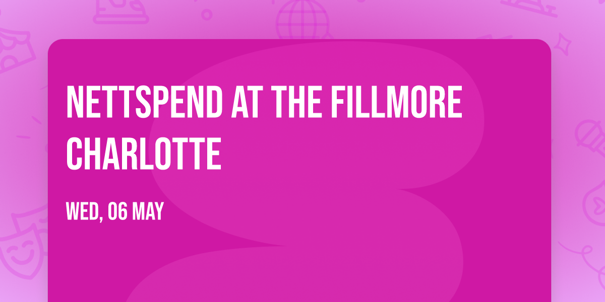 Nettspend at The Fillmore Charlotte