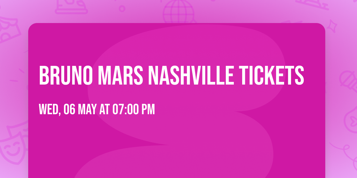 Bruno Mars Nashville Tickets