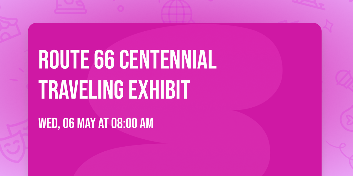 Route 66 Centennial Traveling Exhibit 