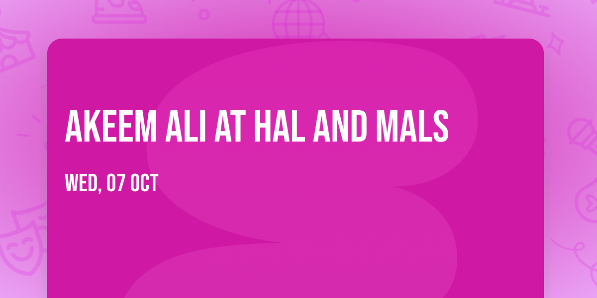 Akeem Ali at Hal and Mals