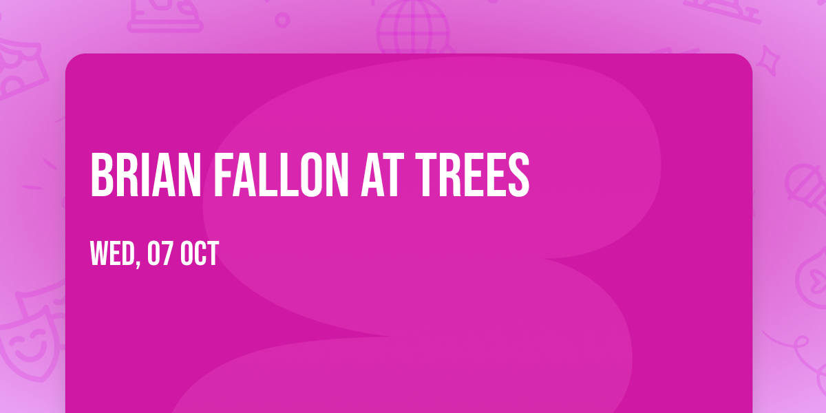 Brian Fallon at Trees