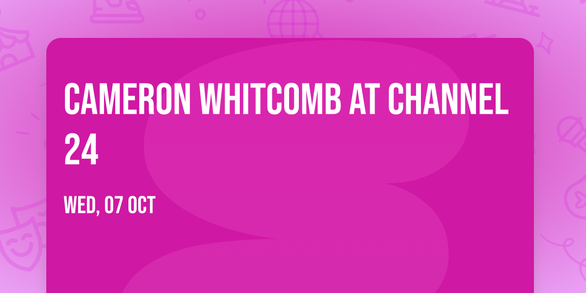 Cameron Whitcomb at Channel 24