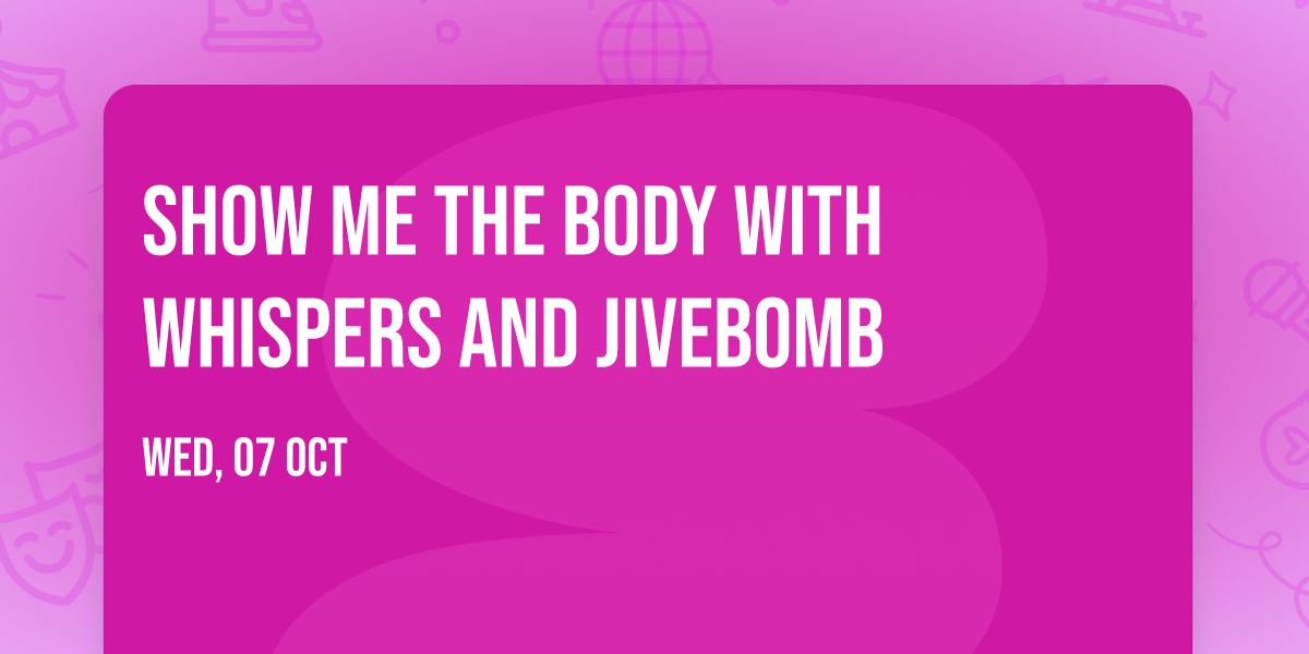 Show Me The Body with Whispers and Jivebomb