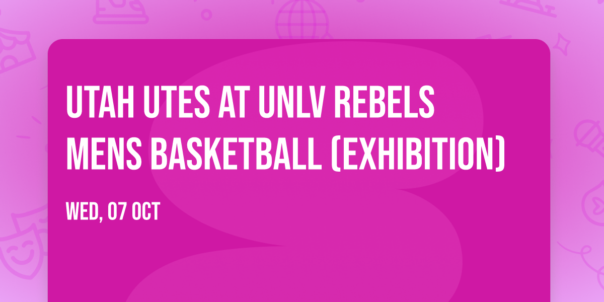 Utah Utes at UNLV Rebels Mens Basketball (Exhibition)