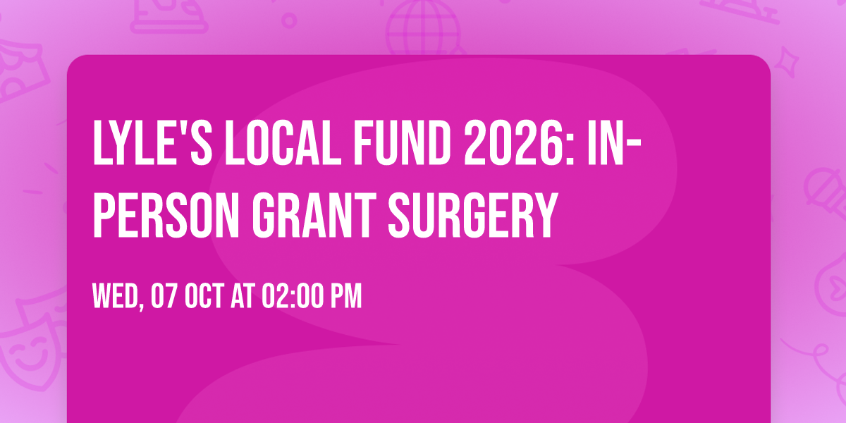 Lyle's Local Fund 2026: In-person Grant Surgery