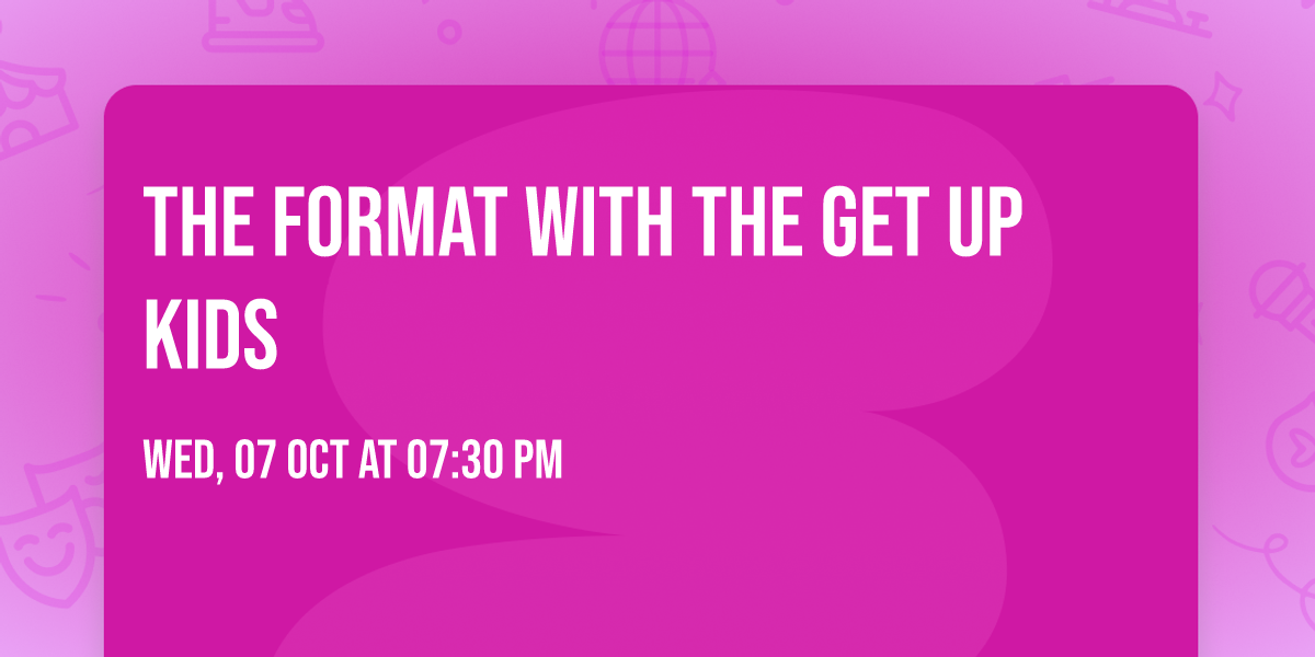 The Format with The Get Up Kids