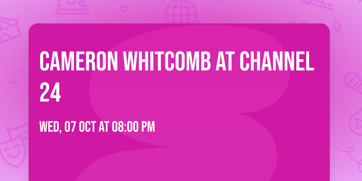 Cameron Whitcomb at Channel 24