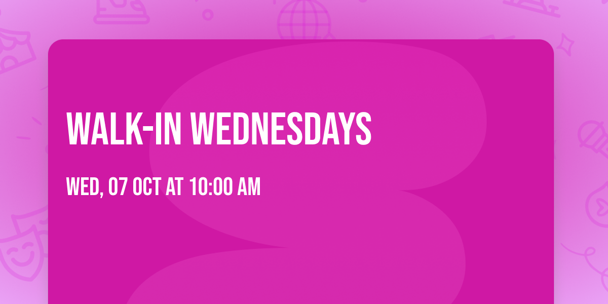 Walk-In Wednesdays
