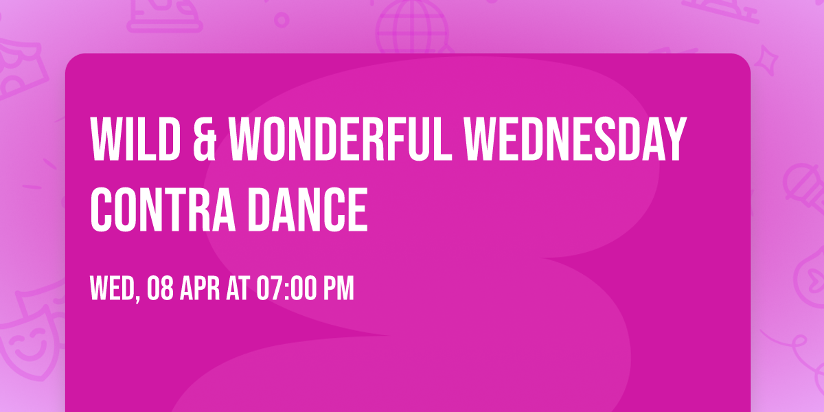 Wild & Wonderful Wednesday Contra Dance