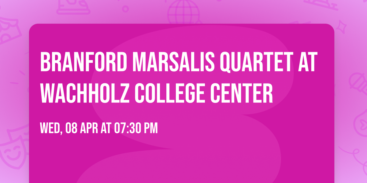 Branford Marsalis Quartet at Wachholz College Center