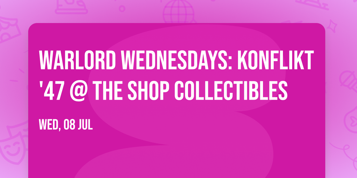 Warlord Wednesdays: Konflikt '47 @ The Shop Collectibles