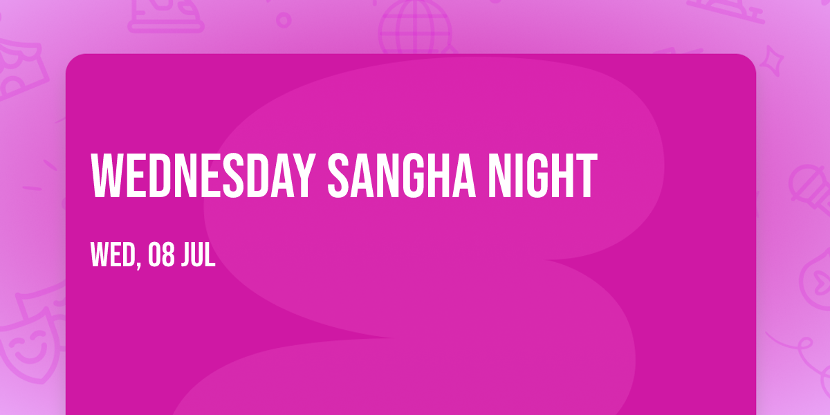 Wednesday Sangha Night
