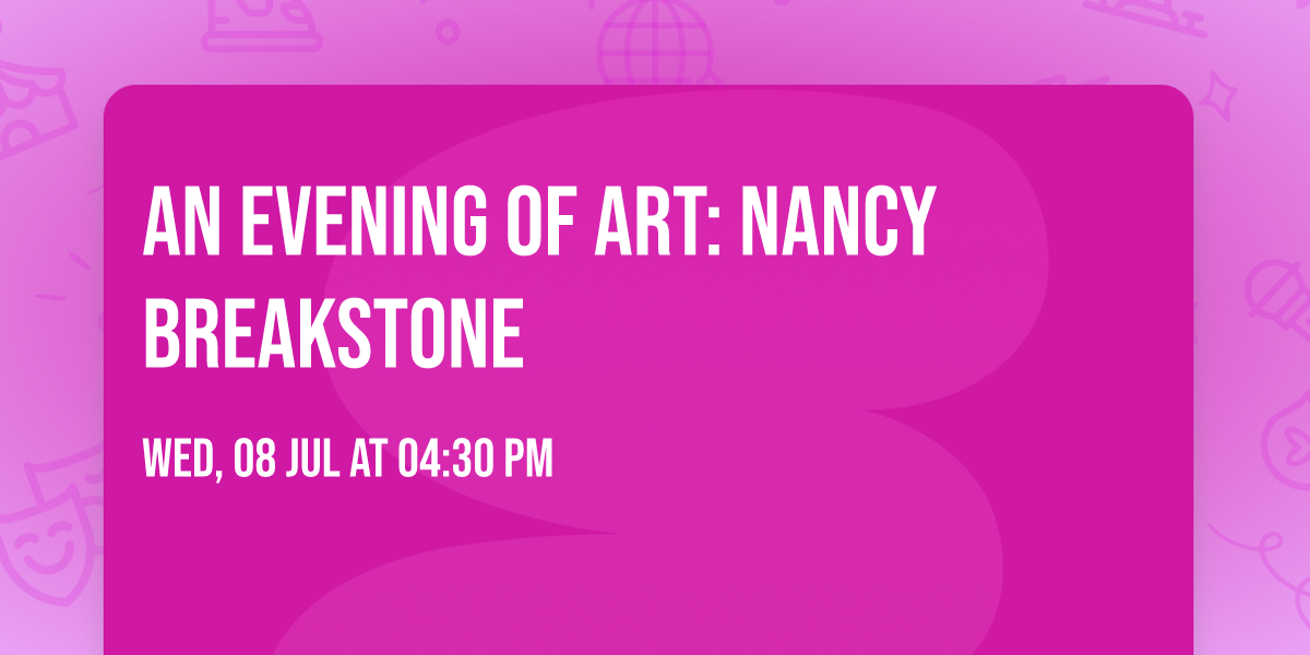 An Evening of Art: Nancy Breakstone