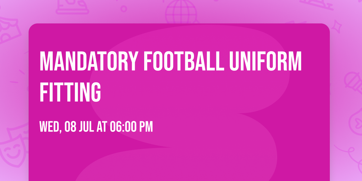 MANDATORY FOOTBALL UNIFORM FITTING