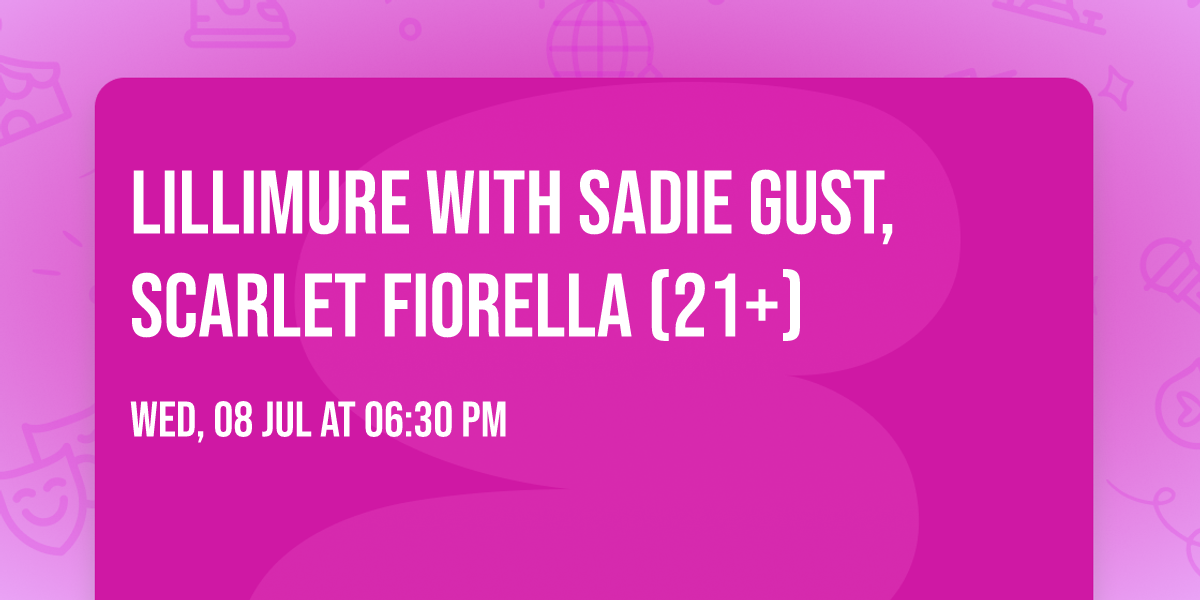 Lillimure with Sadie Gust, Scarlet Fiorella (21+)
