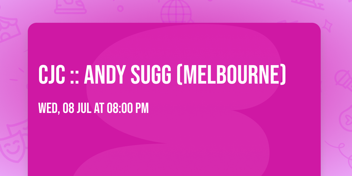 CJC :: Andy Sugg (Melbourne)