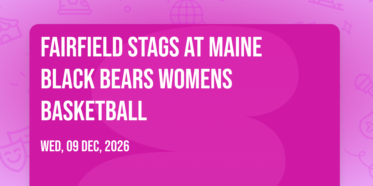 Fairfield Stags at Maine Black Bears Womens Basketball