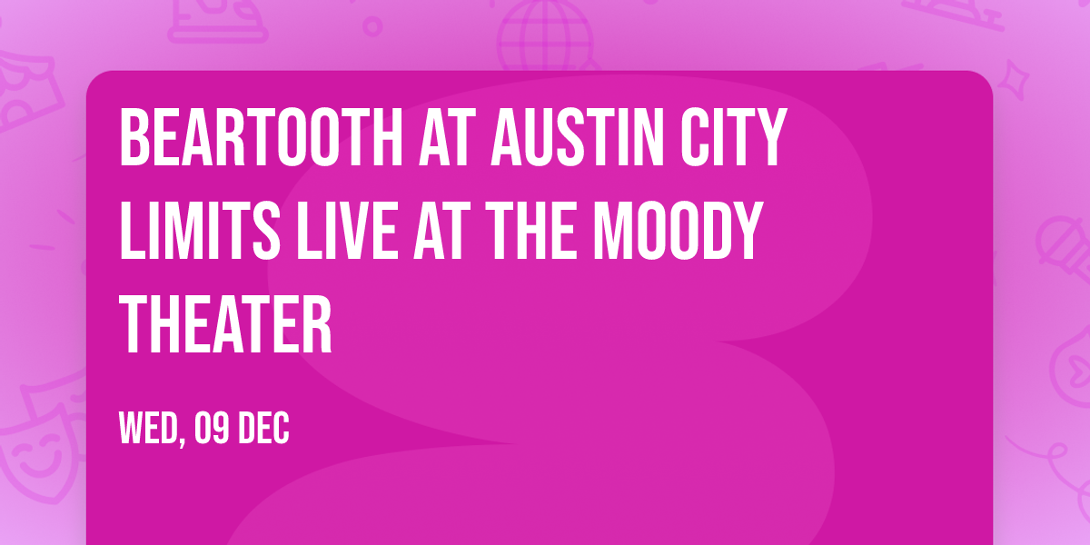 Beartooth at Austin City Limits Live at The Moody Theater