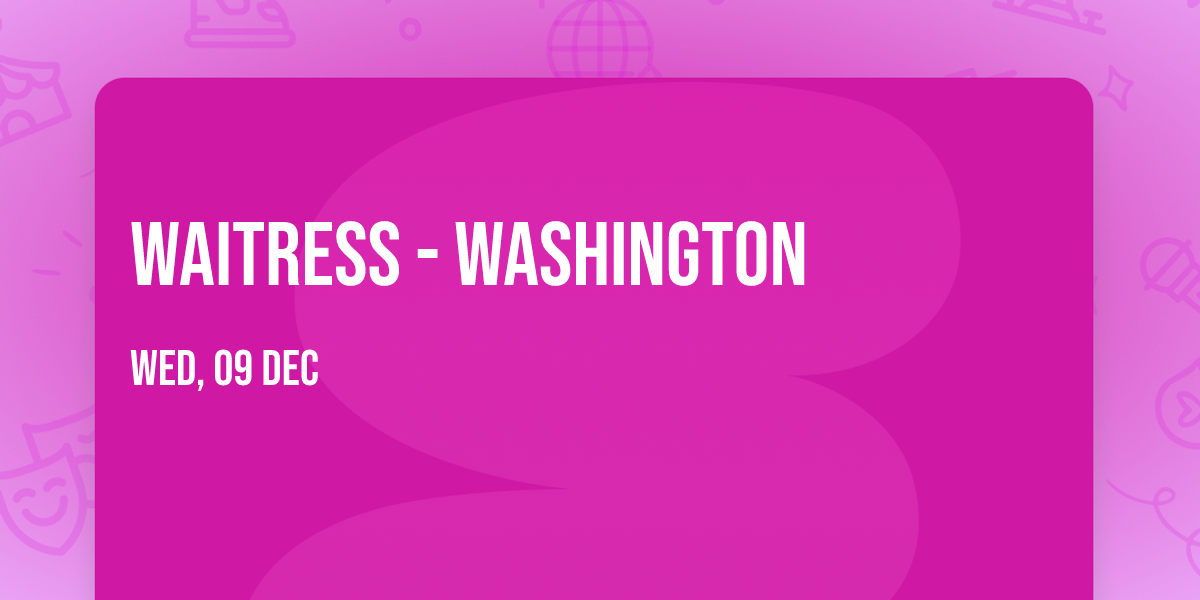 Waitress - Washington