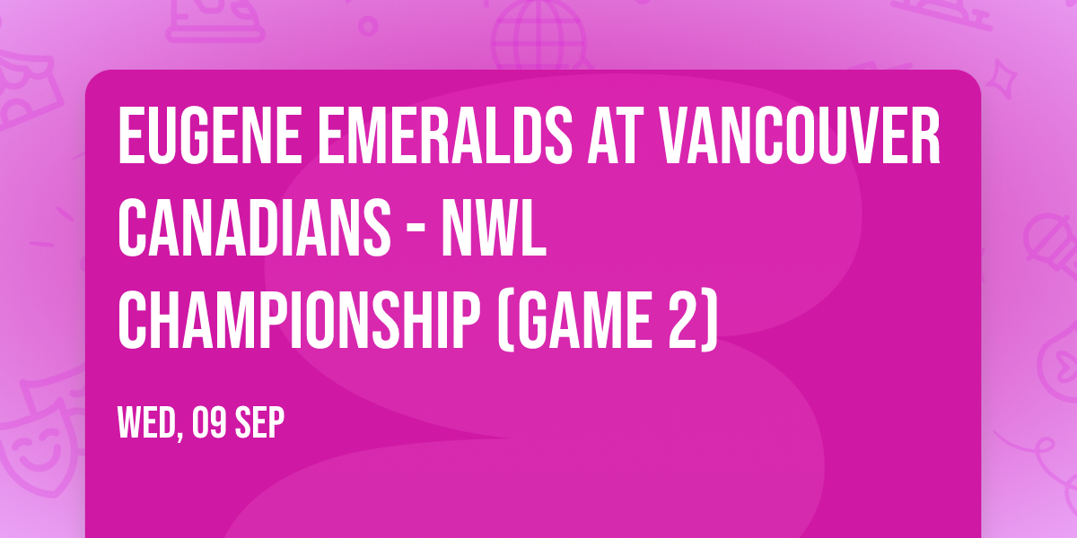 Eugene Emeralds at Vancouver Canadians - NWL Championship (Game 2)