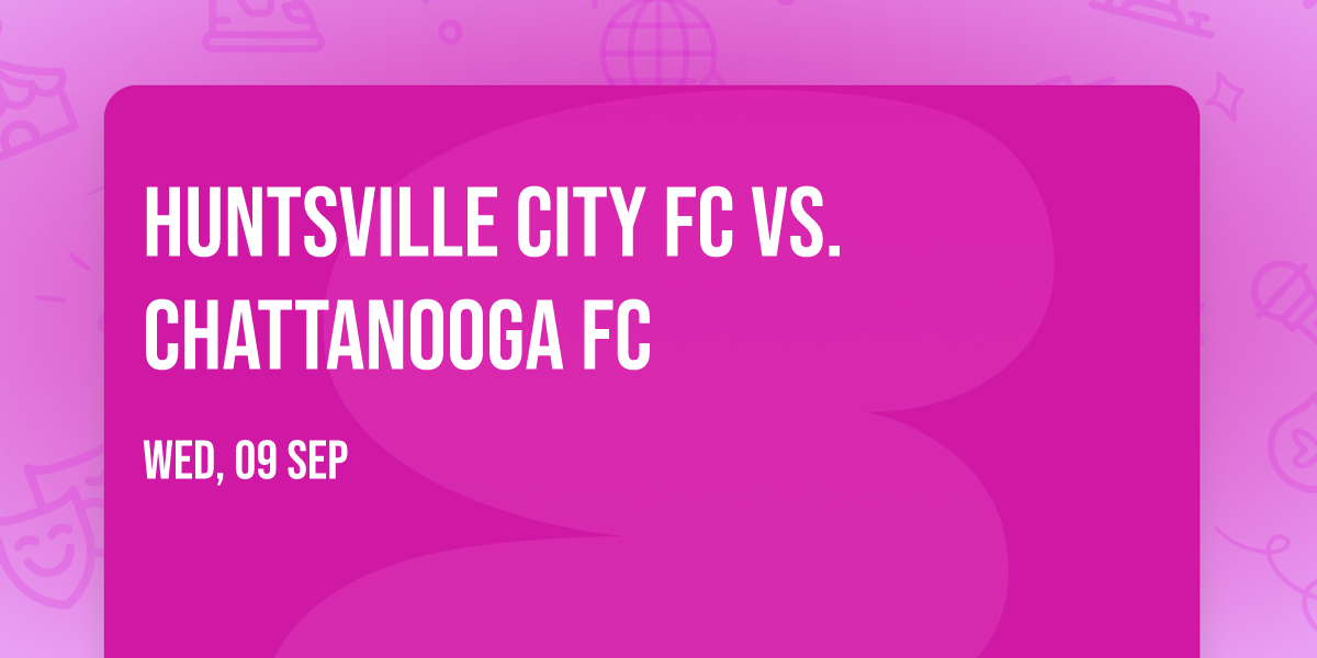 Huntsville City FC vs. Chattanooga FC