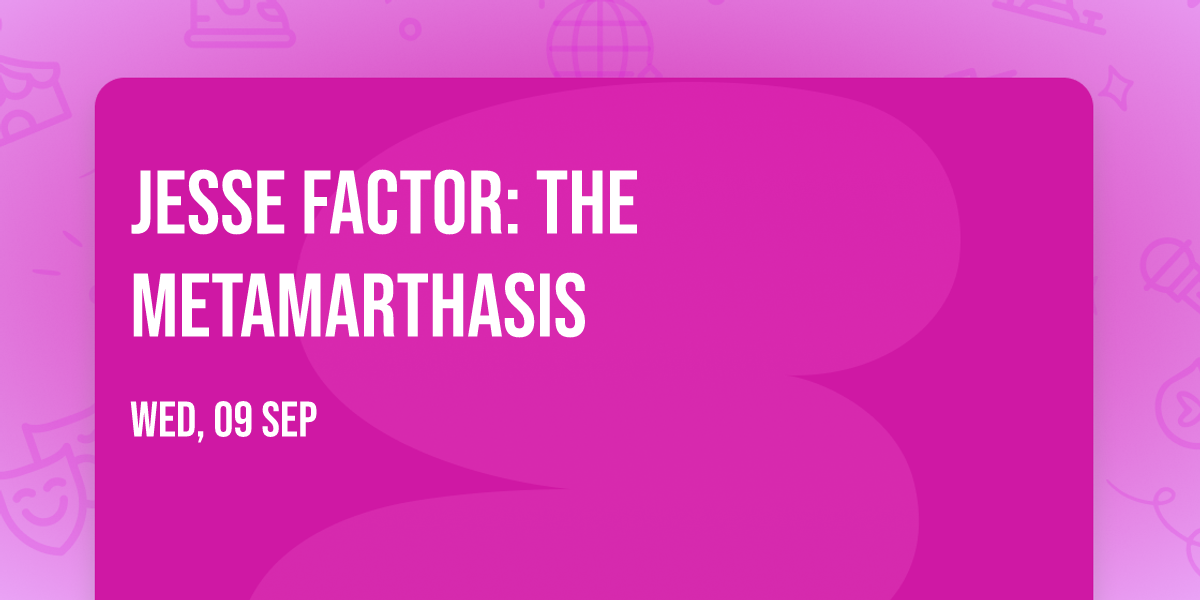 Jesse Factor: The MetaMarthasis