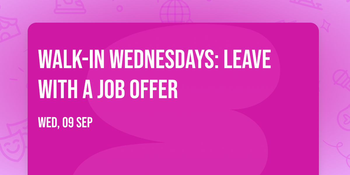 Walk-In Wednesdays: Leave With A Job Offer