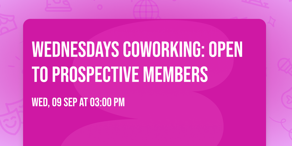 Wednesdays Coworking: Open to Prospective Members