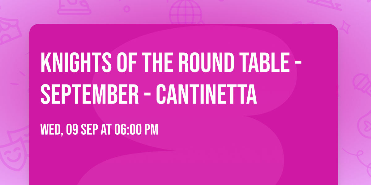 Knights of the Round Table - September - Cantinetta
