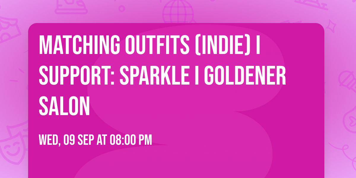 Matching Outfits (Indie) I support: Sparkle I Goldener Salon 