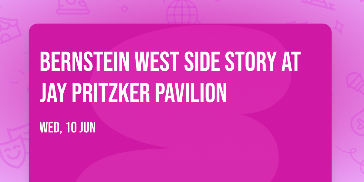 Bernstein West Side Story at Jay Pritzker Pavilion