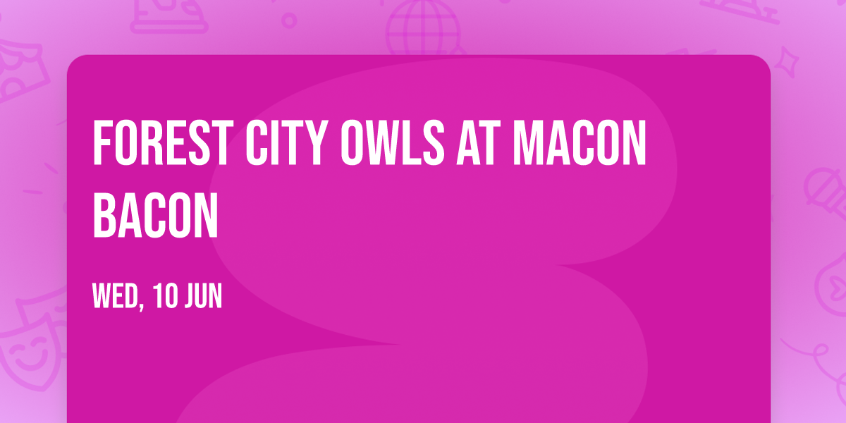 Forest City Owls at Macon Bacon