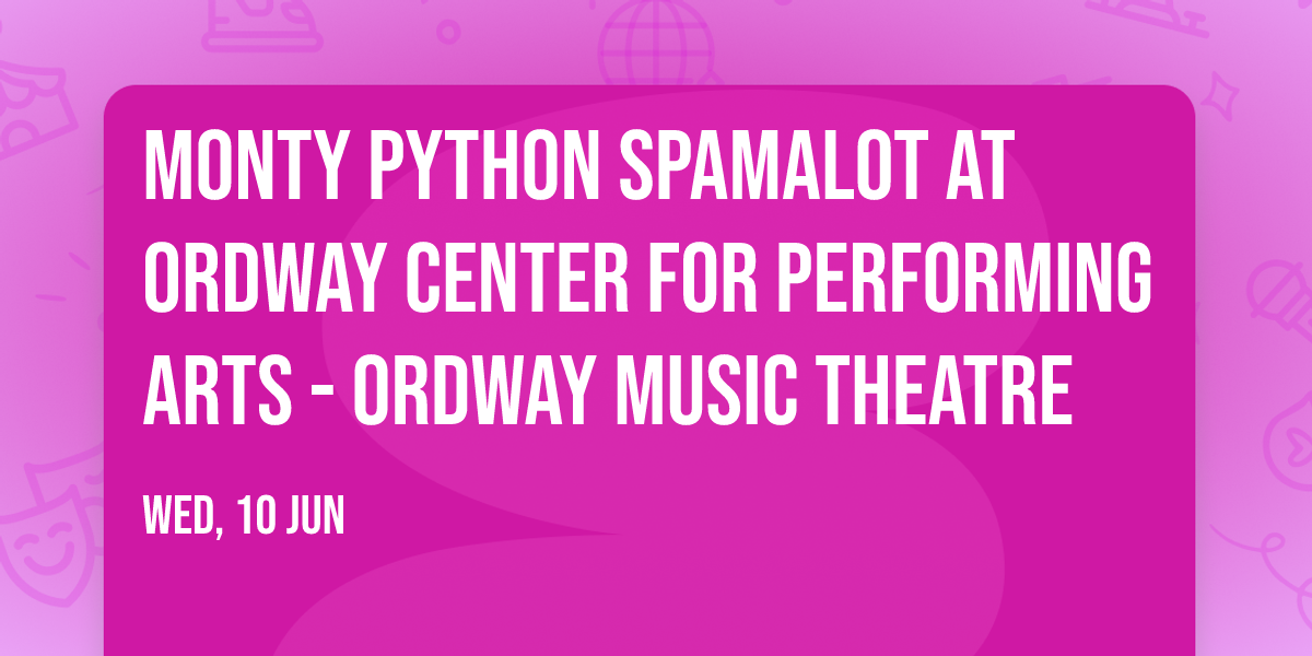 Monty Python Spamalot at Ordway Center for Performing Arts - Ordway Music Theatre
