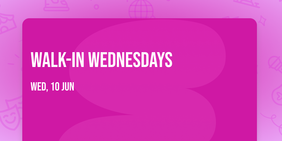 Walk-In Wednesdays