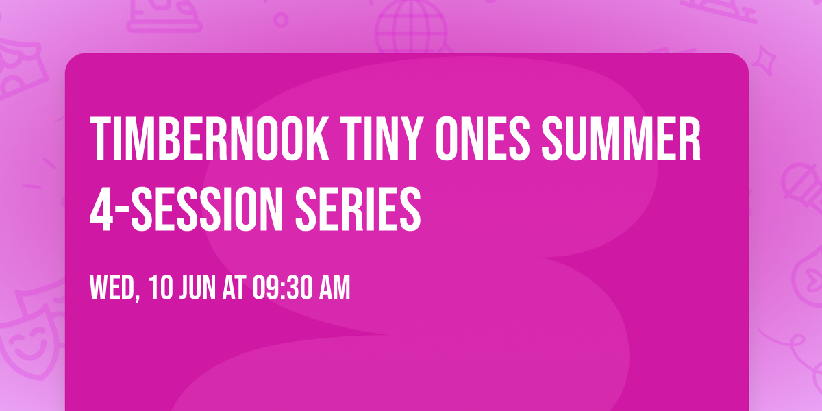 TimberNook Tiny Ones Summer 4-Session Series