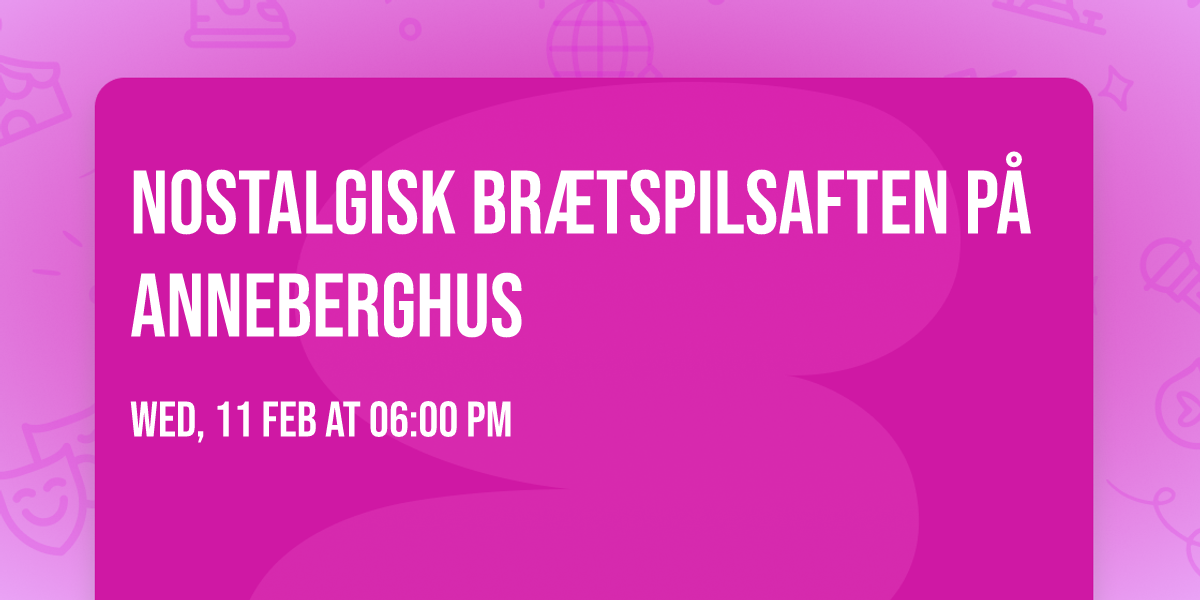 Nostalgisk br\u00e6tspilsaften p\u00e5 Anneberghus