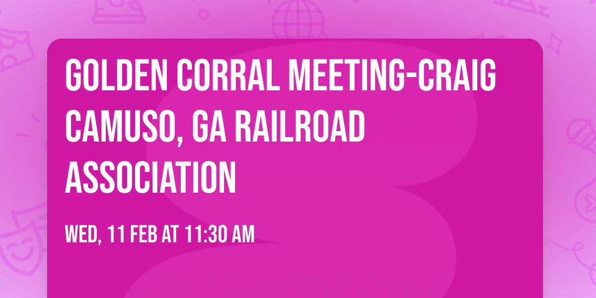 Golden Corral Meeting-Craig Camuso, GA Railroad Association