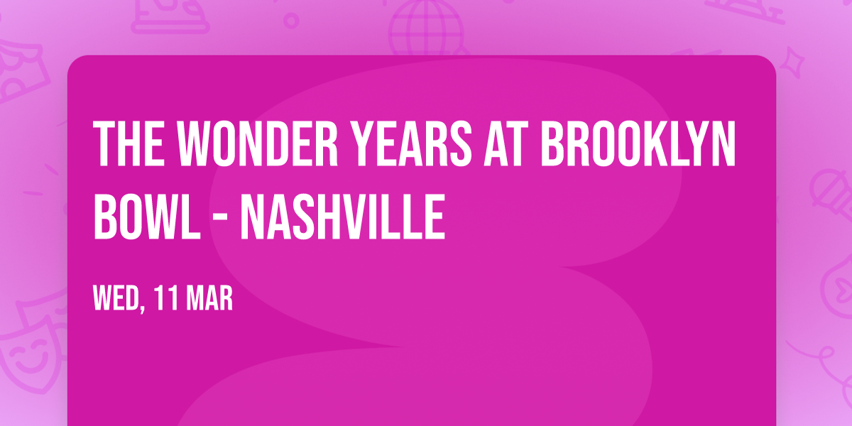 The Wonder Years at Brooklyn Bowl - Nashville