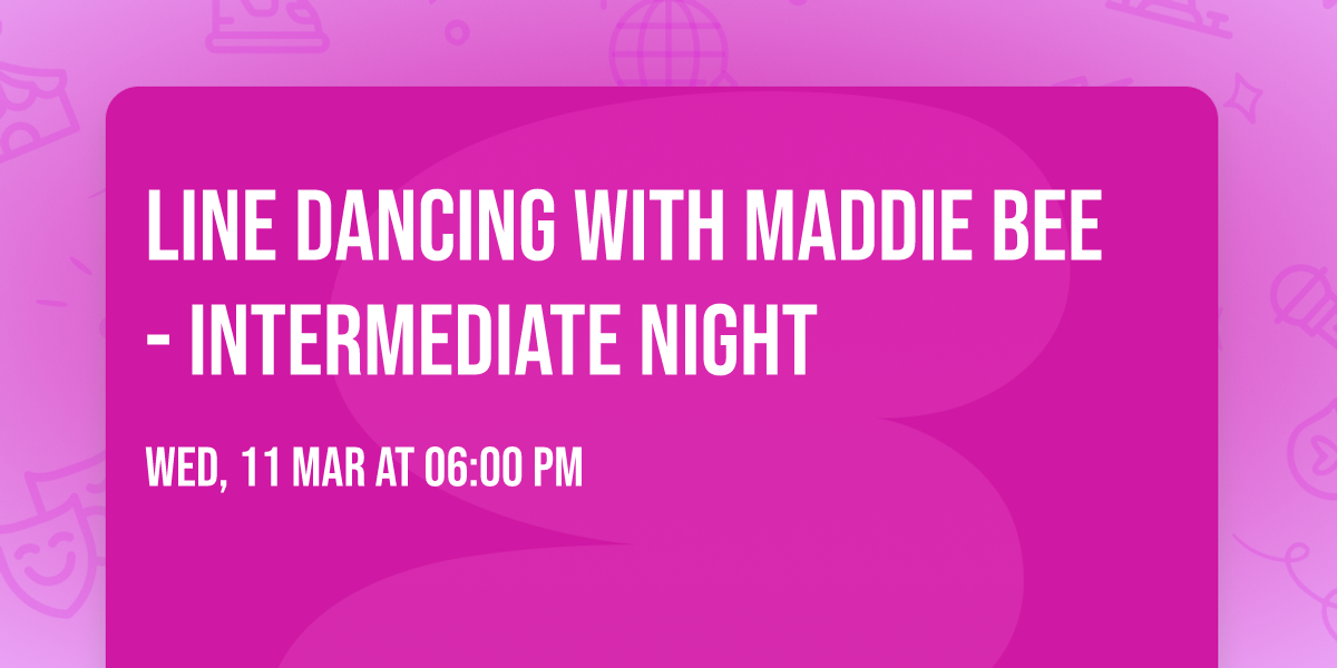Line Dancing with Maddie Bee - Intermediate Night