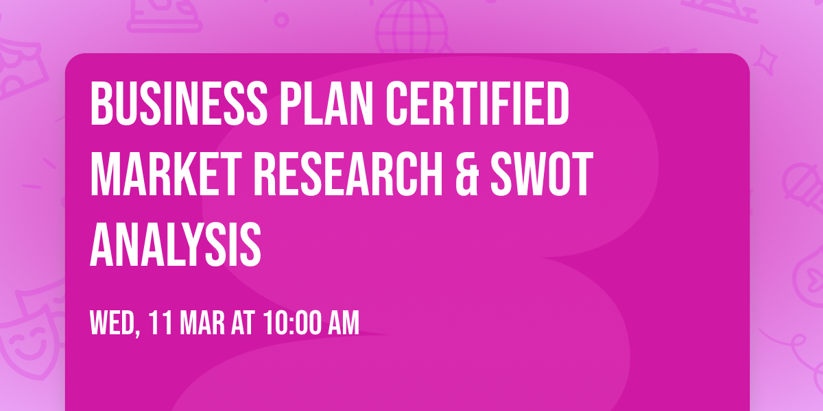Business Plan Certified Market Research & SWOT Analysis