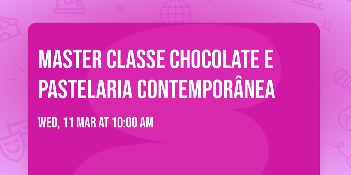 master classe chocolate e pastelaria contempor\u00e2nea 