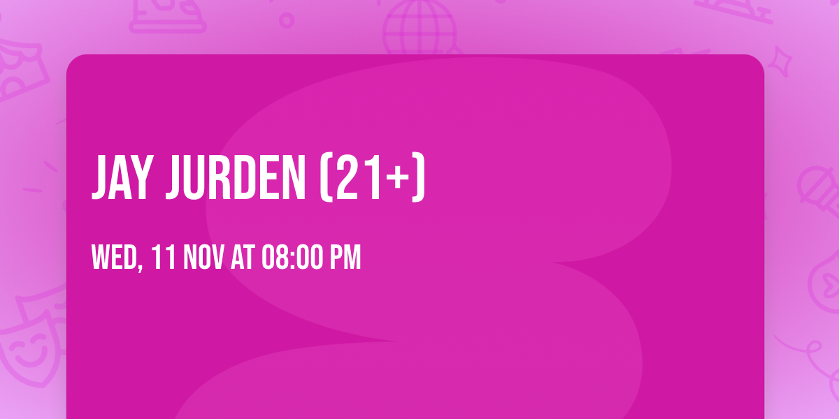 Jay Jurden (21+)