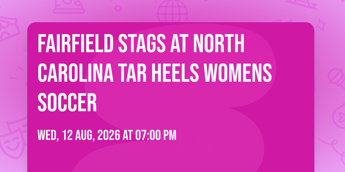 Fairfield Stags at North Carolina Tar Heels Womens Soccer