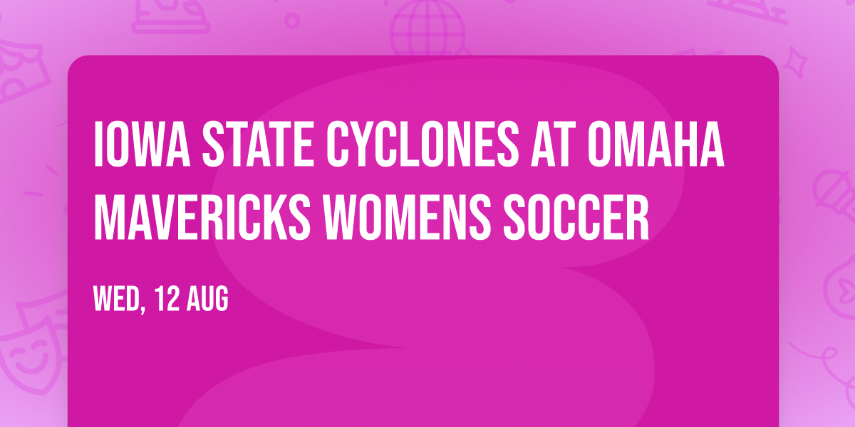 Iowa State Cyclones at Omaha Mavericks Womens Soccer